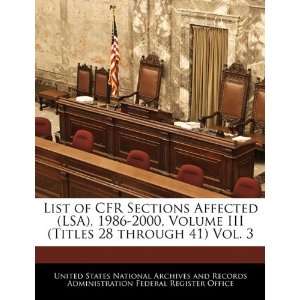  List of CFR Sections Affected (LSA), 1986 2000, Volume III 