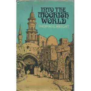  Into the Moorish world Thomas E. WRIGHT Books