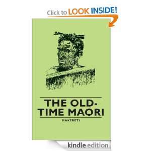 The Old Time Maori Makereti  Kindle Store