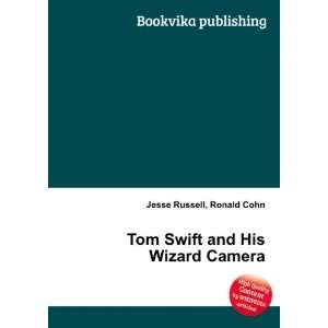  Tom Swift and His Wizard Camera Ronald Cohn Jesse Russell Books