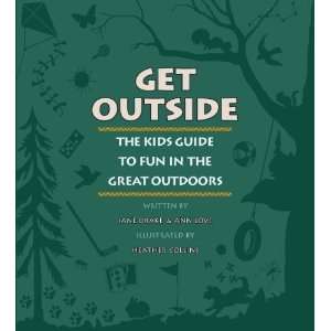  Get Outside: The Kids Guide to Fun in the Great Outdoors 