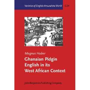  Ghanaian Pidgin English in Its West African Context A 