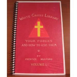   LIBRARY. YOUR FORCES, AND HOW TO USE THEM. VOL. 1. PRENTICE MULFORD