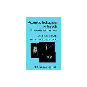 Acoustic Behaviour of Insects An Evolutionary Perspective W. Bailey 