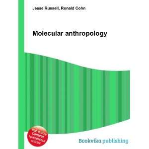  Molecular anthropology Ronald Cohn Jesse Russell Books
