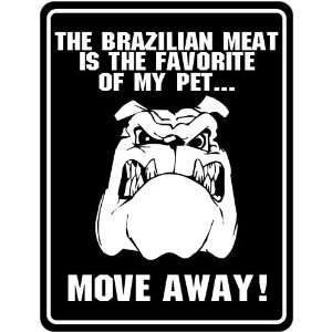 The Brazilian Meat Is The Favorite Of My Pet  Moev Away   Brazil 