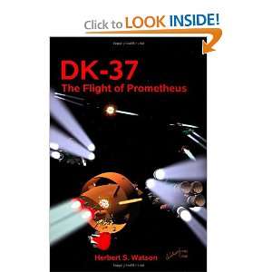  DK 37, The Flight of Prometheus (9781430323914) Herbert S 