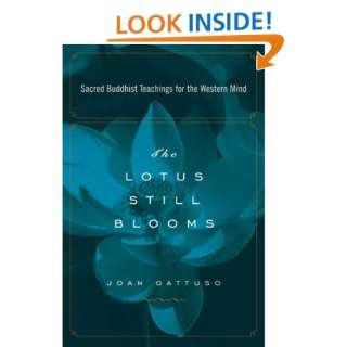  The Lotus Still Blooms: Sacred Buddhist Teachings for the 