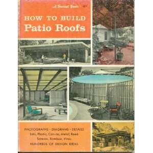  How to build patio roofs, Sunset. Books