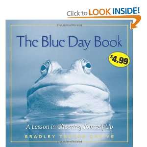 The Blue Day Book A Lesson in Cheering Yourself Up Bradley Trevor 