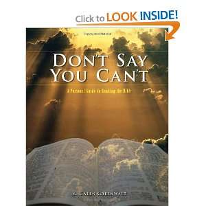  Dont Say You Cant: A Personal Guide to Reading the Bible 