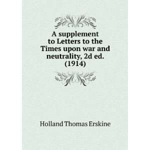  upon war and neutrality, 2d ed. (1914) Holland Thomas Erskine Books