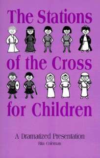 Stations of the Cross for Children A Dramatized Presentation 