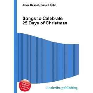 Songs to Celebrate 25 Days of Christmas: Ronald Cohn Jesse 