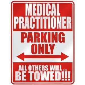 MEDICAL PRACTITIONER PARKING ONLY  PARKING SIGN OCCUPATIONS