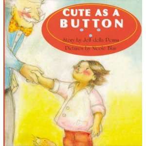   Cute As A Button (9781929115099): Jeff della Penna, Nicole Blau: Books