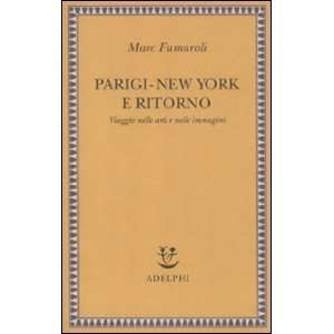    Parigi New York e ritorno (9788845926105) Marc Fumaroli Books