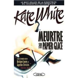   Meurtre sur papier glacé (9782840988885) Kate White Books