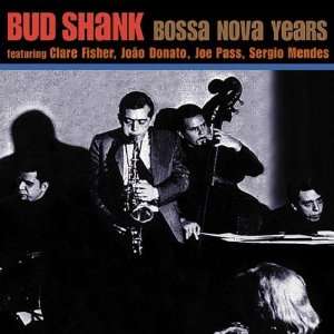  Bossa Nova Years Bud Shank Music