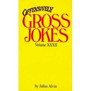  Offensively Gross Jokes, Volume XXXII (9780821766446 