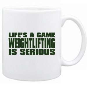  New  Life Is A Game , Weightlifting Is Serious   Mug 