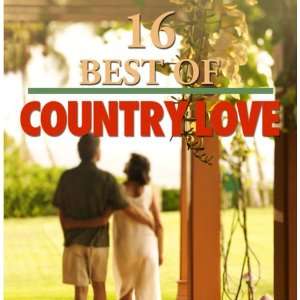  16 Bset of Country Love: Countdown Singers: Music