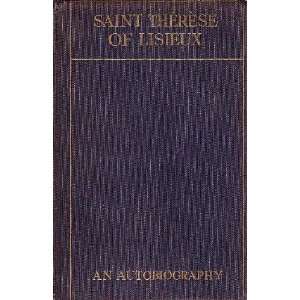  Saint Therese of Lisieux, the Little Flower of Jesus: A 