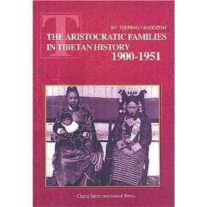  The Aristocratic Families in Tibetan History 1900 1951 
