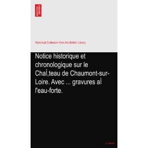  historique et chronologique sur le ChaÌteau de Chaumont sur Loire 
