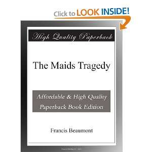  The Maids Tragedy Francis Beaumont Books