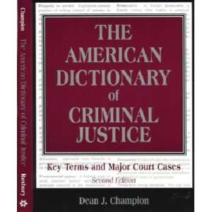  The American Dictionary of Criminal Justice Key Terms and 