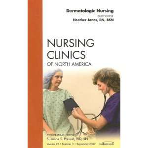  Dermatologic Nursing, An Issue of Nursing Clinics, 1e (The Clinics 