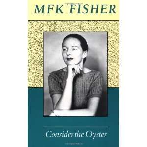  Consider the Oyster [Paperback] M. F. K. Fisher Books