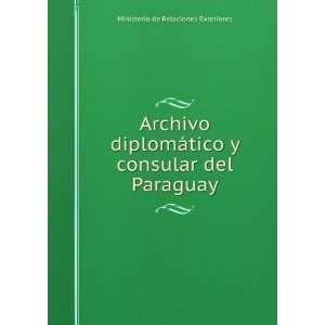   consular del Paraguay. Ministerio de Relaciones Exteriores Books