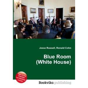  Blue Room (White House) Ronald Cohn Jesse Russell Books