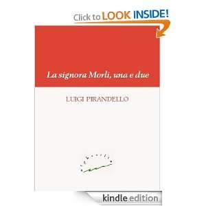 La signora Morli, una e due (Italian Edition): Luigi Pirandello 