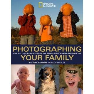 Photographing Your Family: And All the Kids and Friends and Animals 