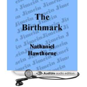  The Birthmark (Audible Audio Edition) Nathaniel Hawthorne 