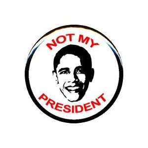  1 Anti Barack Obama Not My President Button/Pin 