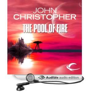 The Pool of Fire Tripods Series, Book 3 [Unabridged] [Audible Audio 