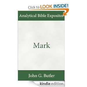 Mark (Analytical Bible Expositor) John G. Butler  Kindle 