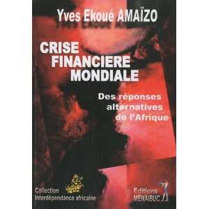  crise financiere mondiale (9782353491377) Yves Ekoue 