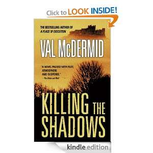 Killing the Shadows Val McDermid  Kindle Store