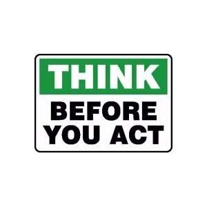  THINK BEFORE YOU ACT Sign   10 x 14 Adhesive Vinyl