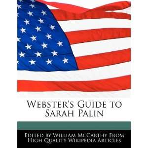  Websters Guide to Sarah Palin (9781241713386): William 