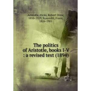  The politics of Aristotle, books I V  a revised text 