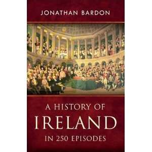   History of Ireland in 250 Episodes [Paperback] Jonathan Bardon Books