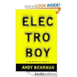 Electroboy A Memoir of Mania Andy Behrman  Kindle Store