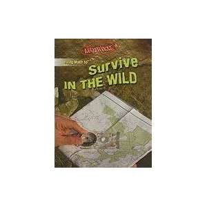 Using Math to Survive in the Wild (Mathworks) [Paperback] [Unknown 