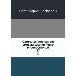   catalan Pedro Miguel Crbonell. 27 Pere Miquel Carbonell Books